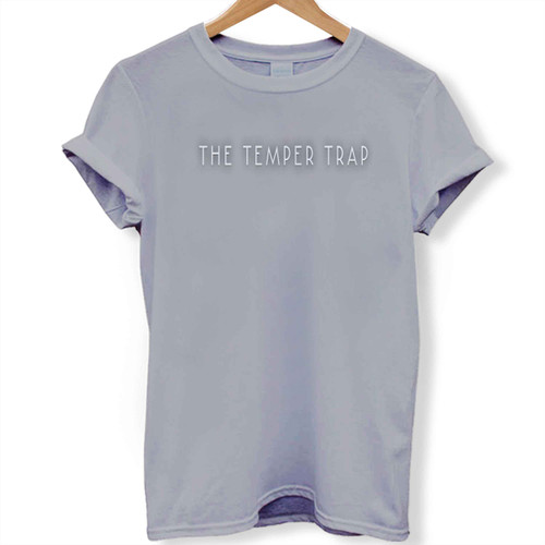 The temper Trap Name Woman's T shirt