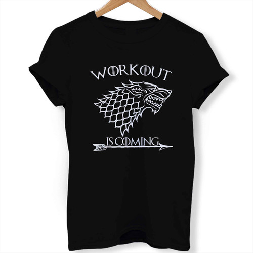 Workout Is Coming Woman's T shirt