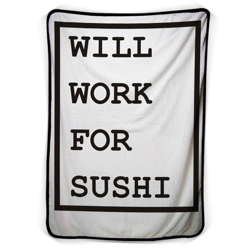 Sushi Funny Will Work For Sushi Blanket