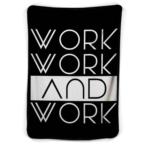 Work Work And Work Blanket