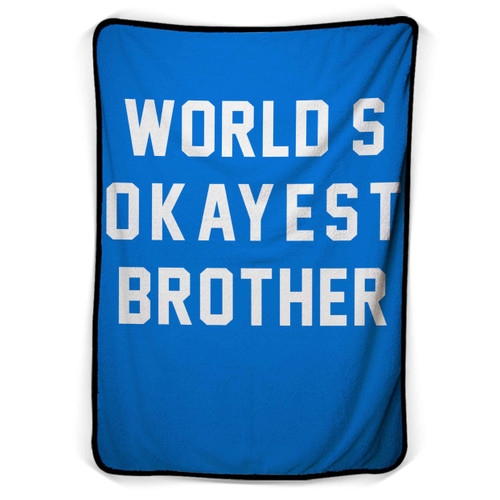 Worlds Okayest Brother Quotes Blanket