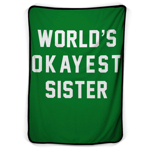 Worlds Okayest Sister Quotes Blanket