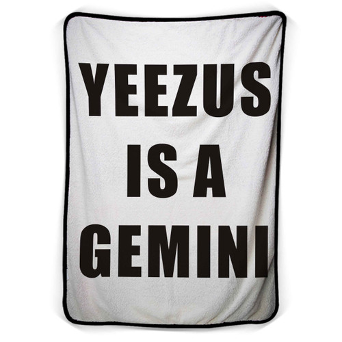 Yeezus Is A Gemini Blanket