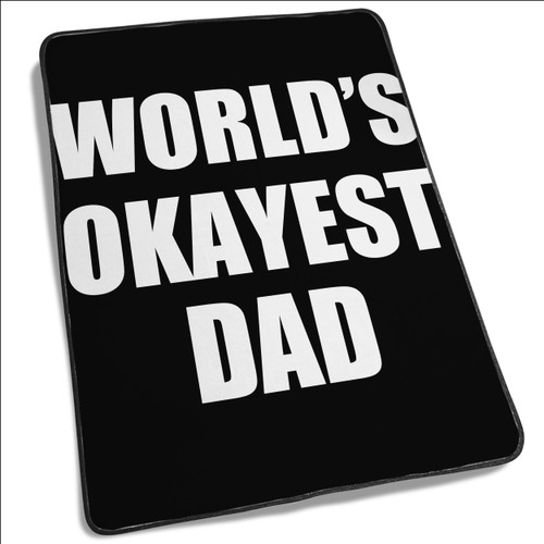 Worlds Okayest DAD Blanket