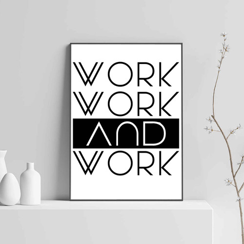 Work Work And Work Posters