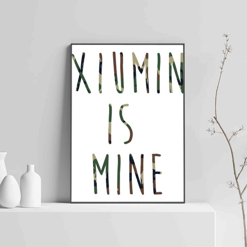 Xiumin Is Mine Quotes Camo Posters