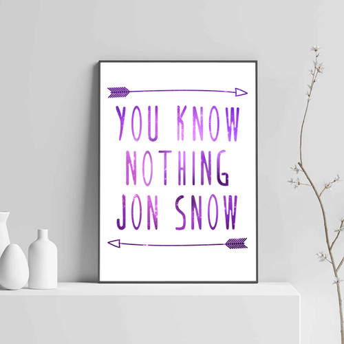 You Know Nothing Jon Snow Galaxy Posters