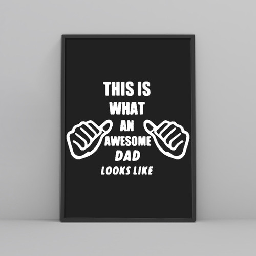 Awesome Dad Looks Like Posters