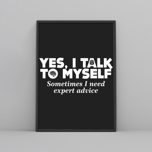 Talk To Myself Expert Advice Posters