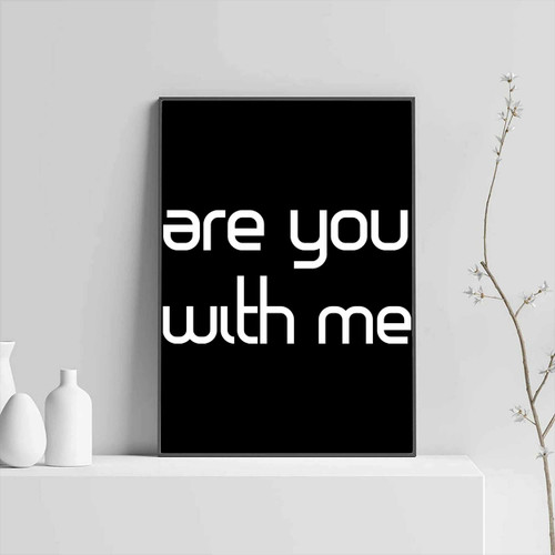 Are You With Me Shirt Posters