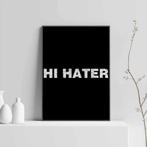 Hi Hater Meme Posters