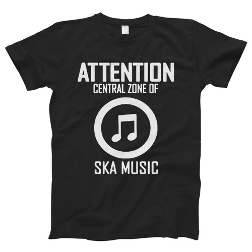 Attention Central Zone Of Ska Man's T shirt