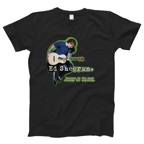 Ed Sheeran Photo And Quote Man's T shirt