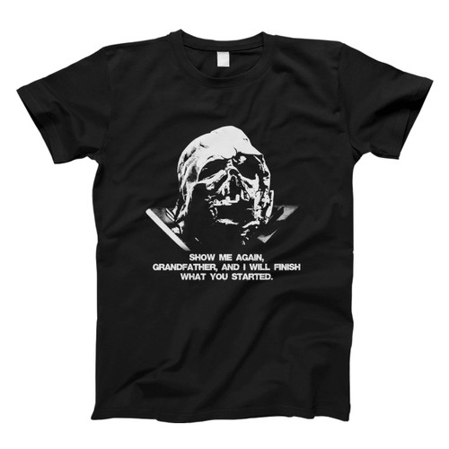 Star Wars The Force Awakens Show Me Again Grandfather Man's T shirt