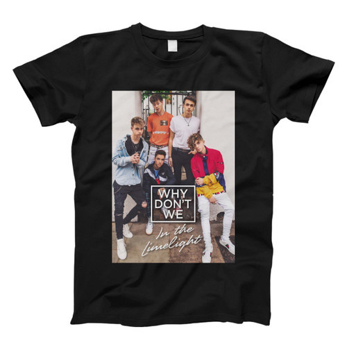 Why Dont We In The Limelight Man's T shirt