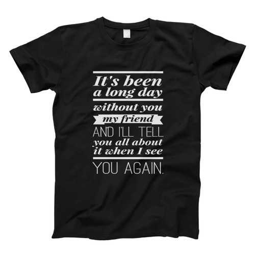 Wiz Khalifa Quote See You Again Man's T shirt