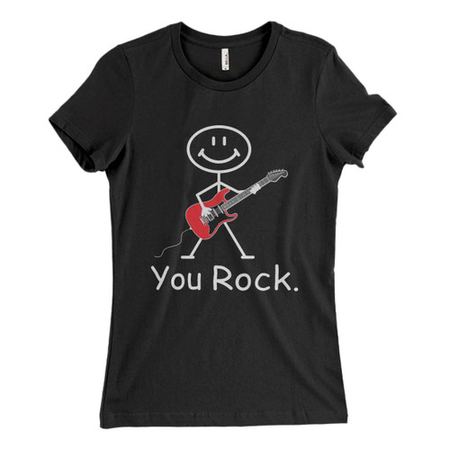 Rock You Are Rock Woman's T shirt