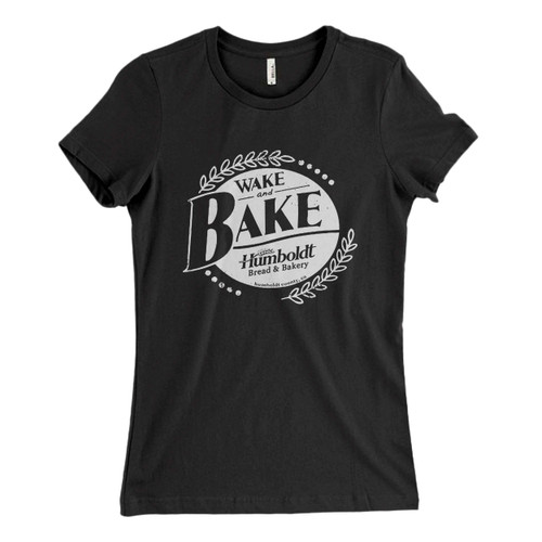 Wake And Bake Woman's T shirt