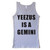 Yeezus Is A Gemini Man Tank top