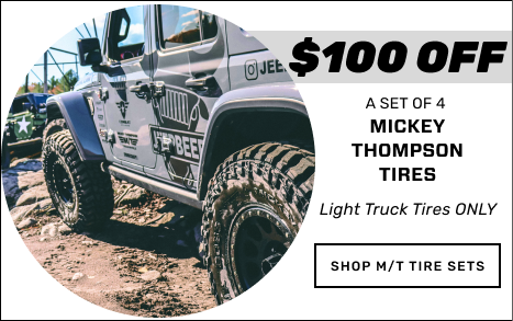 $100 Off a set of 4 Mickey Thompson Tires - Light Truck  Tires Only