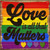 Love All That Matters Novelty Metal Square Sign