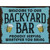Welcome to our Backyard Bar Novelty Metal Parking Sign