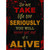 Do Not Take Life too Seriously Novelty Metal Parking Sign