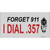 Forget 911 I Dial .357 Novelty Sticker Decal