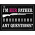 Im Her Father Any Questions Novelty Rectangle Sticker Decal