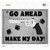 Go Ahead Make My Day Novelty Rectangle Sticker Decal