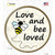 Love and Bee Loved Novelty Circle Sticker Decal