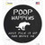 Dog Poop Happens Novelty Circle Sticker Decal