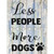 Less People More Dogs Novelty Rectangle Sticker Decal