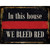 We Bleed Red Novelty Rectangle Sticker Decal