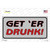 Get ER Drunk Novelty Sticker Decal