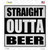 Straight Outta Beer Novelty Square Sticker Decal