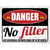 Danger No Filter Novelty Rectangular Sticker Decal