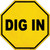 Dig In Novelty Octagon Sticker Decal
