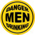 Danger Men Drinking Novelty Circle Sticker Decal
