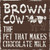 Brown Cow Brown Milk Novelty Square Sticker Decal