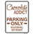 Chocolate Addict Only Novelty Rectangle Sticker Decal