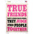 True Friends Novelty Rectangle Sticker Decal