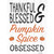 Thankful Blessed Pumpkin Obsessed Novelty Rectangle Sticker Decal