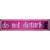 Do Not Disturb Pink Novelty Narrow Sticker Decal