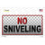 No Sniveling Novelty Sticker Decal