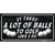 A Lot Of Balls Novelty Sticker Decal