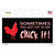 Sometimes You Just Got To Say Cluck It Novelty Sticker Decal
