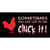 Sometimes You Just Got To Say Cluck It Novelty Sticker Decal