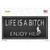 Life Is A Bitch Enjoy Her Novelty Sticker Decal