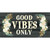 Good Vibes Only Novelty Sticker Decal